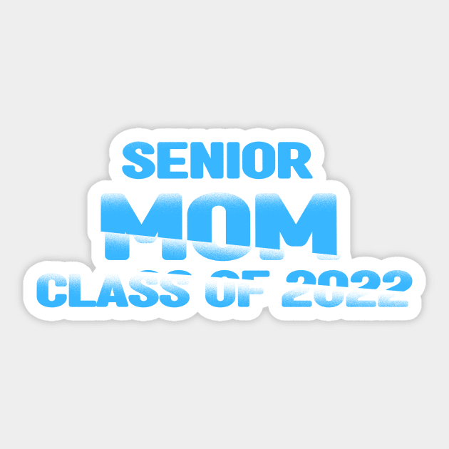 Senior Mom of  Class of 2022 Sticker by creative36